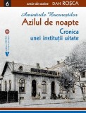Amintirile Bucureștilor 6 - Paperback brosat - Dan Roșca - Vremea