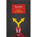 Sa spui sau sa nu spui - Hanna Bota