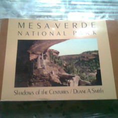 MESA VERDE NATIONAL PARK. SHADOWS OF THE CENTURIES - DUANE A. SMITH (TEXT IN LIMBA ENGLEZA)