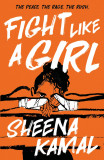 Fight Like a Girl | Sheena Kamal, 2020, Hot Key Books