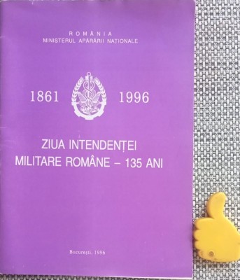Ziua Intendentei Militare Romane 135 ani 1861-1996 foto