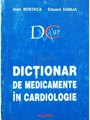 Ioan Bostaca - Dictionar de medicamente in cardiologie (editia 1996) foto