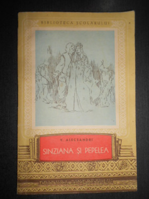 Vasile Alecsandri - Sanziana si Pepelea (1956) foto