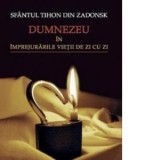 Dumnezeu in imprejurarile vietii de zi cu zi - Sfantul Tihon din Zadonsk, Olga Bersan