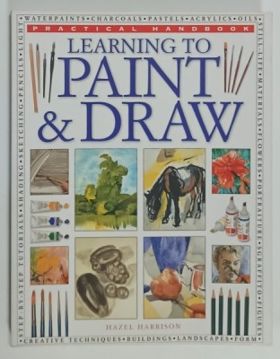 LEARNING TO PAINT and DRAW , PRACTICAL HANDBOOK , by HAZEL HARRISON , 2014 foto