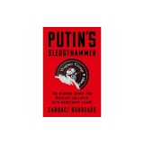 Putin's Sledgehammer: The Wagner Group and Russia's Collapse Into Mercenary Chaos