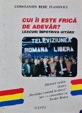 Cui ii este frica de adevar? Leacuri impotriva uitarii - 2001 - Constantin Ivanovici (S265)