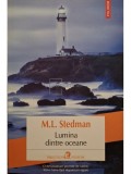 M. L. Stedman - Lumina dintre oceane (Editia: 2013)