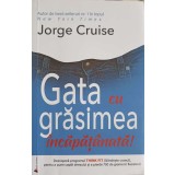 GATA CU GRASIMEA INCAPATANATA-JORGE CRUISE-249445