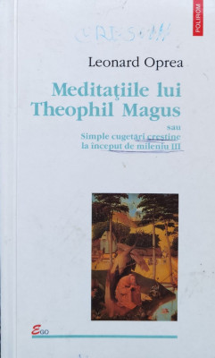 Meditatiile Lui Theophil Magus - Leonard Oprea ,557536 foto