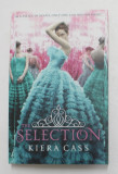 THE SELECTION by KIERA CASS , 2012