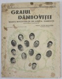 GRAIUL DAMBOVITEI , REVISTA INAVATATORILOR DIN JUDETUL DAMBOVITA , ANUL XIX , NR. 1-4 , TARGOVISTE , IANUARIE - APRILIE 1942 , PREZINTA PETE , HALOURI