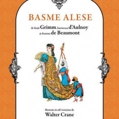 Basme alese - Hardcover - FraÅ£ii Grimm, Contesa D'Aulnoy, Jeanne-Marie LePrince de Beaumont - Mediamorphosis