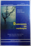 DUMNEZEU NE VORBESTE - MESAJUL DOMNULUI CATRE OAMENI ESTE INCARCAT CU HAR DIVIN de ALIDA AVRAM , 1998