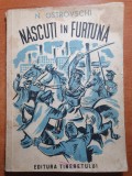 carte pentru copii - nascuti in furtuna - editura tineretului - din aprilie 1949