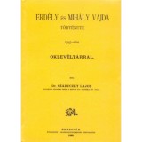 Erd&eacute;ly &eacute;s Mih&aacute;ly vajda t&ouml;rt&eacute;nete 1595&ndash;1601. - Oklev&eacute;lt&aacute;rral - Sz&aacute;deczky Lajos