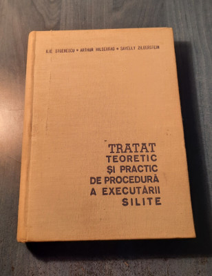 Tratat teoretic si practic de procedura a executarii silite Ilie Stoenescu foto