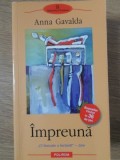 Impreuna - Anna Gavalda, Polirom, 2005, Roman, Beletristica, 604 Pagini, Paperback