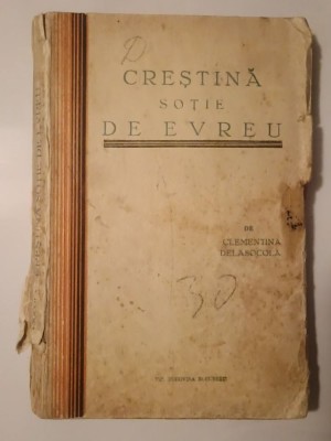 Clementina Delasocola (dedicație) - Creștină soție de evreu (Tip. Bucovina) foto
