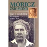 L&eacute;gy j&oacute; mindhal&aacute;lig - Kamaszok - Forr a bor - M&oacute;ricz Zsigmond