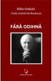 Fara odihna - Hillo Ostfeld, Trudy Ostfeld de Bendayan
