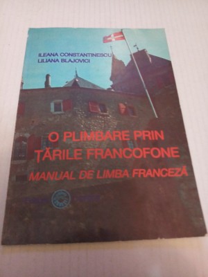 O plimbare prin tarile francofone - Ileana Constantinescu, Liliana Blajovici foto