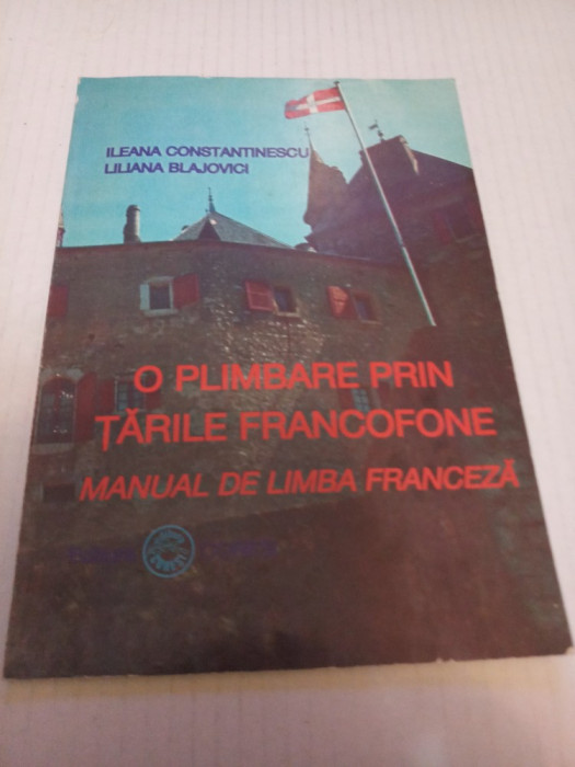 O plimbare prin tarile francofone - Ileana Constantinescu, Liliana Blajovici