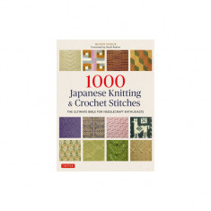 1000 Japanese Knitting & Crochet Stitches: The Ultimate Bible for Needlecraft Enthusiasts