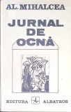 Jurnal de Ocna - Al. Mihalcea (1994) - Memorii Istorie Contemporana - Paperback