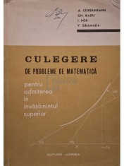 A. Corduneanu - Culegere de probleme de matematica (Editia: 1972) foto
