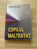 KARI KILLEN - COPILUL MALTRATAT