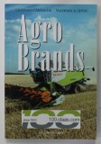 AGRO BRANDS de CRISTIAN CARAMIDA si VALERIAN A. ISTOC , 2013