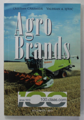 AGRO BRANDS de CRISTIAN CARAMIDA si VALERIAN A. ISTOC , 2013 foto