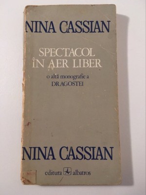 Spectacol in aer liber - Nina Cassian, Ed. Albatros 1974 , 174 pag, stare buna foto