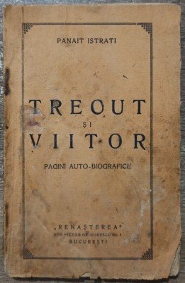 Trecut si viitor - Panait Istrati// 1925 foto