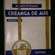 Creanga de aur : roman / Mihail Sadoveanu prima ed. revazuta 1943