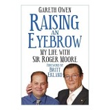 Raising an Eyebrow Cartea Gareth Owen Memoriile Roger Moore Viata cu Actorul Englez