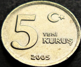 Moneda 5 KURUS - TURCIA, anul 2005 *cod 1852 = A.UNC