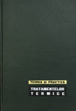 TEORIA SI PRACTICA TRATAMENTELOR TERMICE de STEFAN MANTEA...TITI DULAMITA , 1966