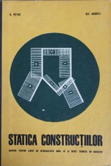 STATICA CONSTRUCTIILOR. MANUAL PENTRU LICEE DE SPECIALITATE ANUL III SI SCOLI TEHNICE DE MAISTRI-D. PETRE, -240345
