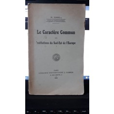 Le Caractere Commun des Institutions du Sud-Est de l&#039;Europe - N.Iorga