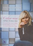 Calea Mea Spre Fericire - Lisa Henriksson, Psihologie, For You, 2019, Romana, Paperback