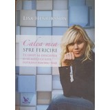 CALEA MEA SPRE FERICIRE-LISA HENRIKSSON-208477