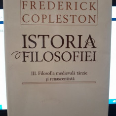 Istoria Filosofiei. III Filosofia medievala tarzie si renascentista - Frederick Copleston