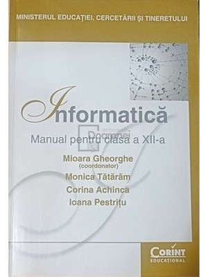 Mioara Gheorghe (coord.) - Informatica - Manual pentru clasa a XII-a (Editia: 2007) foto