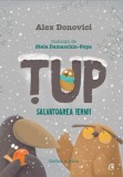 Țup, salvatoarea iernii (Vol. 2) - Hardcover - Alex Donovici - Curtea Veche