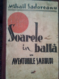 Mihail Sadoveanu - Soarele in balta sau aventurile sahului