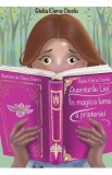 Aventurile Liei in magica lume a prieteniei - Giulia Elena Cioclu