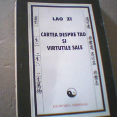 Lao Zi - CARTEA DESPRE TAO SI VIRTUTILE SALE ( 1999 )