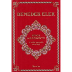 Piros mesek&ouml;nyv - A vil&aacute;g legszebb mes&eacute;iből - Benedek Elek